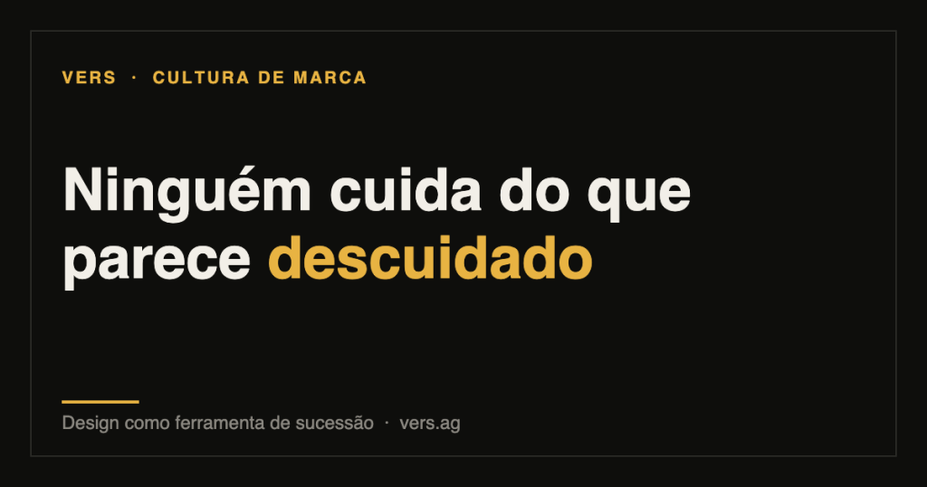Capa do artigo: Ninguém cuida do que parece descuidado — design como ferramenta de sucessão